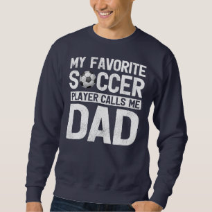 Sudadera Mi jugador favorito de fútbol me llama padres de p