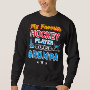 Sudadera Mi jugador favorito de hockey me llama Grumpa de p