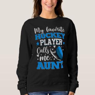 Sudadera Mi jugador favorito de hockey me llama tía D de mi
