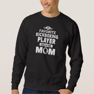 Sudadera Mi jugador favorito de kickboxing me llama mamá