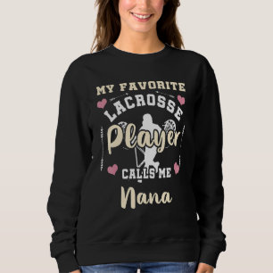Sudadera Mi jugador favorito de Lacrosse me llama Nana Lacr