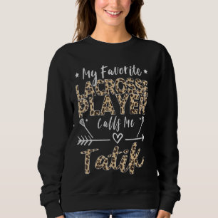 Sudadera Mi jugador favorito de Lacrosse me llama Tatik Arm
