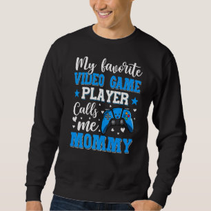 Sudadera Mi jugador favorito de videojuegos me llama mujere