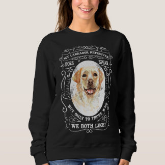 Sudadera Mi Labrador Recuperador Habla Pero Sólo A Los