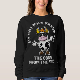 Sudadera Mi Leche De Soja Libera A Todas Las Vacas De La Ti