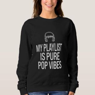 Sudadera Mi Lista De Reproducción Es Un Entusiasta De Músic