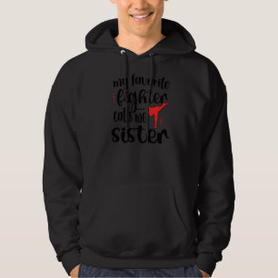 Sudadera Mi luchador favorito me llama hermana Taekwondo Si