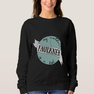 Sudadera Mi Madre Es Un Faulkner De Pescado