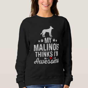Sudadera Mi maliní piensa que soy increible mejor Mascota d