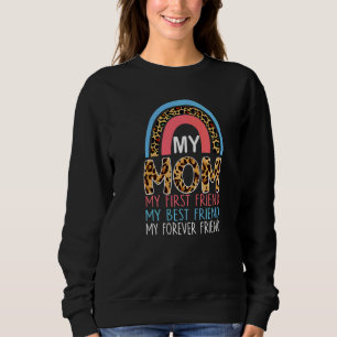 Sudadera Mi Mamá Mi Primer Amigo Mi Mejor Amigo Mi Forever