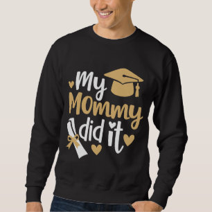 Sudadera Mi Mami Lo Hizo Graduación Graduada Mamá