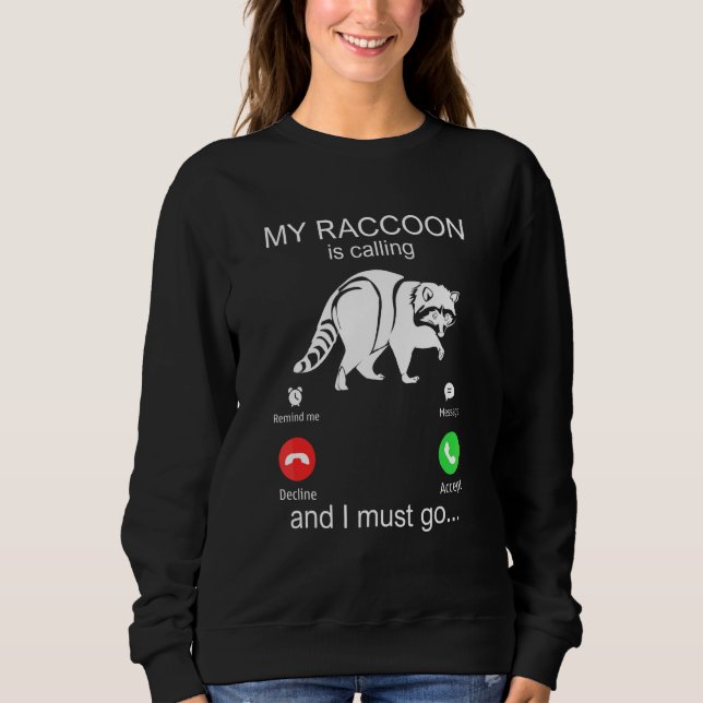 Sudadera Mi mapache está llamando y debo ir   Mapache   (Anverso)
