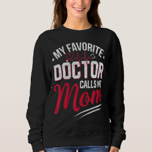 Sudadera Mi Médica favorita me llama mamá Médica orgullosa