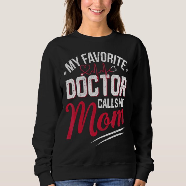 Sudadera Mi Médica favorita me llama mamá Médica orgullosa (Anverso)