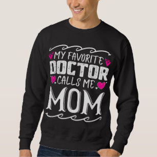 Sudadera Mi Médica Favorito Me Llama Mamá Curiosa Médica