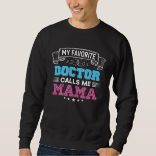 Sudadera Mi médico favorito me llama Mamá Papá Mamá Padre