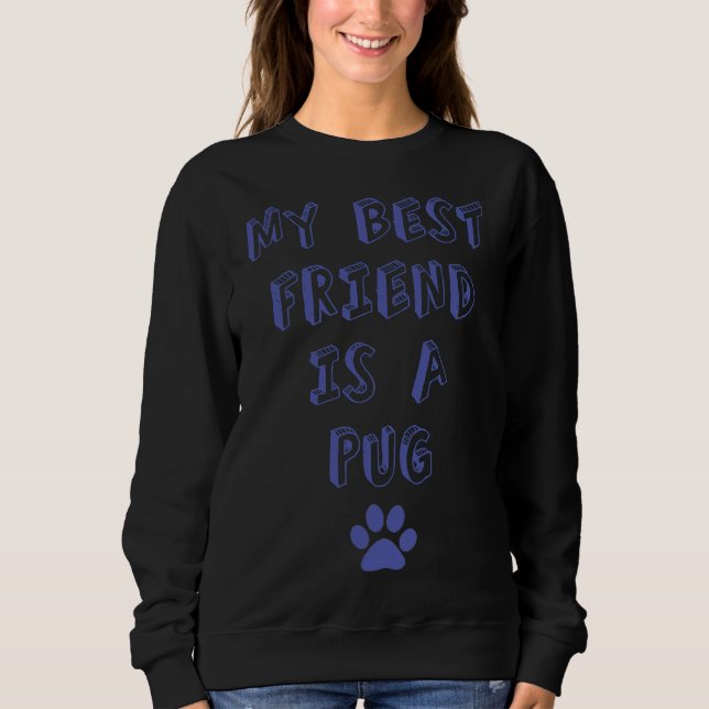 Sudadera ¡¡Mi Mejor Amigo Es Un Pug!! (Anverso)