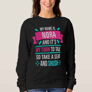 Sudadera Mi Nombre Es Nora Y Es Mi Turno Hablar Tan Descara