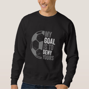 Sudadera Mi Objetivo Es Negarle A Tu Futbolista Estafado