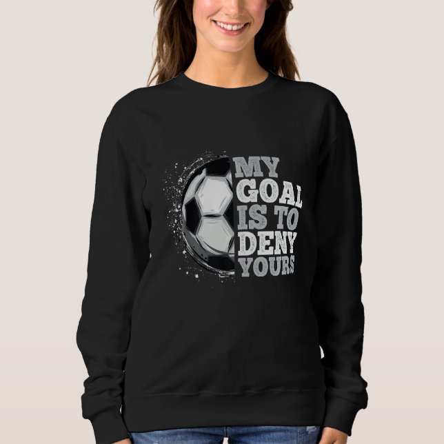 Sudadera Mi Objetivo Es Negarle El Fútbol Que Te Ama. (Anverso)