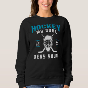Sudadera Mi Objetivo Es Negarle Hockey