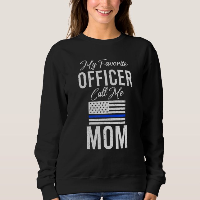 Sudadera Mi oficial favorito me llama policía de mamá delga (Anverso)