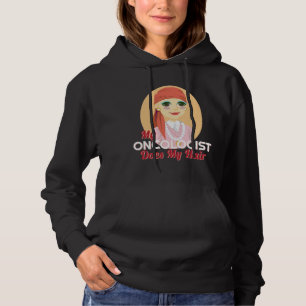 Sudadera Mi Oncólogo Hace Mi Enfermedad De Chemo Del Pelo