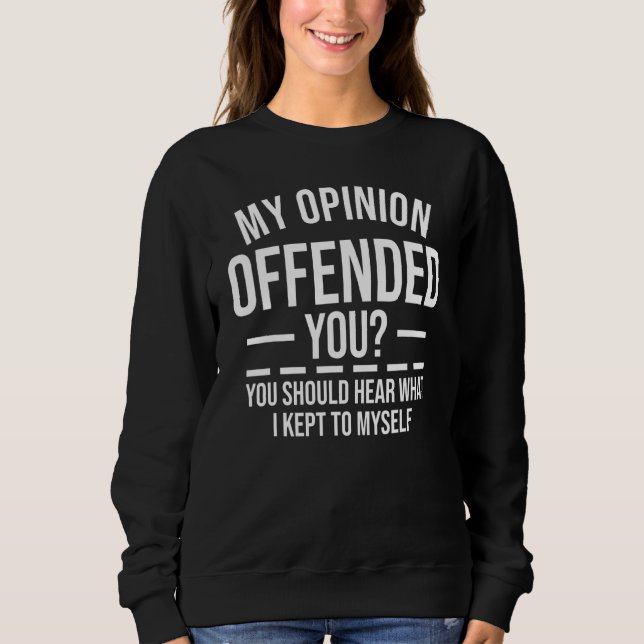 Sudadera Mi opinión te ofendió (Anverso)