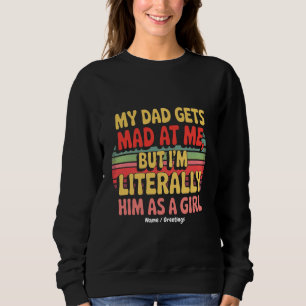 Sudadera Mi Papá Se Enfadó De Mí Pero Literalmente Lo Soy C