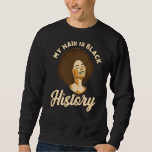 Sudadera Mi Pelo Es Historia Negra Para Mujeres Negras
