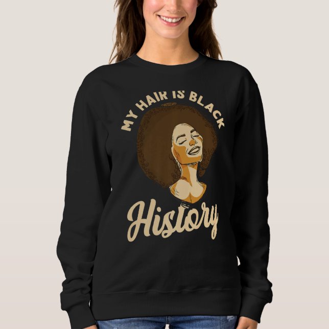 Sudadera Mi Pelo Es Historia Negra Para Mujeres Negras (Anverso)
