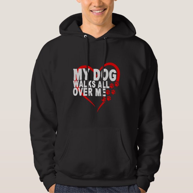 Sudadera Mi Perro Camina Por Todo Mí (Anverso)