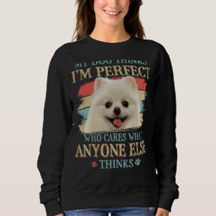 Sudadera Mi perro cree que soy un perro pomerano perfecto