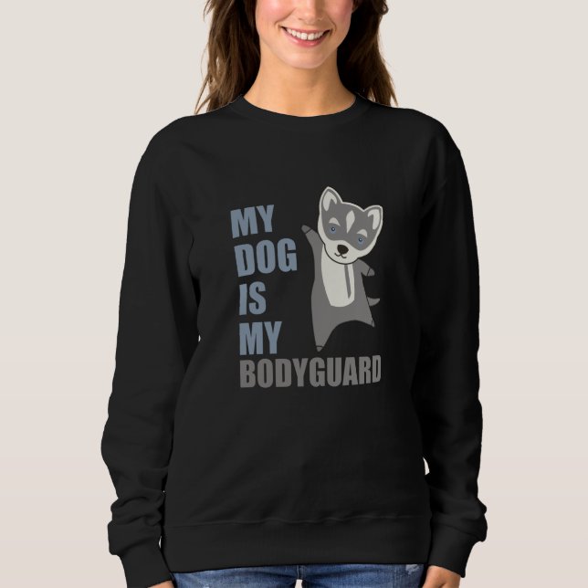 Sudadera Mi Perro Es Mi Guardaespaldas Husky Dogs (Anverso)