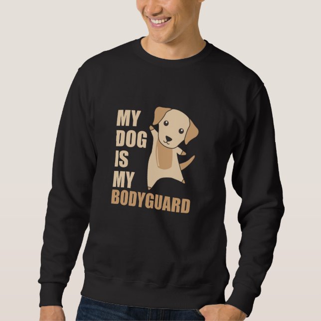 Sudadera Mi Perro Es Mi Guardaespaldas Labrador (Anverso)