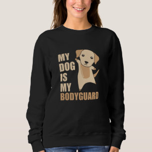 Sudadera Mi Perro Es Mi Guardaespaldas Labrador