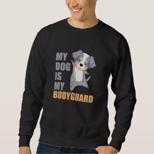 Sudadera Mi Perro Es Mi Pastor De Perros De Guardaespaldas