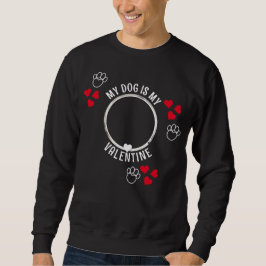 Sudadera MI PERRO ES MI Personalizado DE VALENTINE.