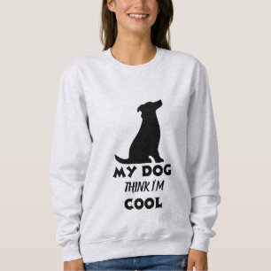 Sudadera Mi perro piensa que soy genial - Humor canino de W