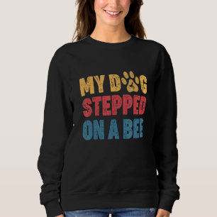 Sudadera Mi Perro Se Puso Sobre Una Abeja 1