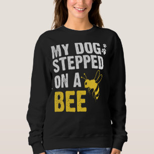 Sudadera Mi Perro Se Puso Un Humor De Abeja