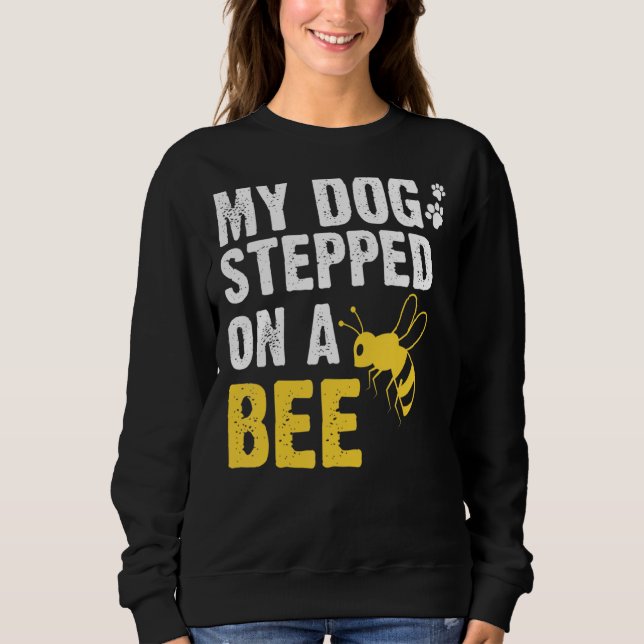 Sudadera Mi Perro Se Puso Un Humor De Abeja (Anverso)
