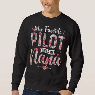 Sudadera Mi piloto favorito me llama Nana feliz día de la m