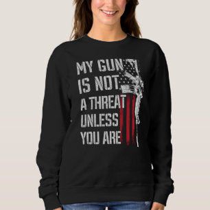 Sudadera Mi Pistola No Es Una Amenaza A Menos Que Sean Dere