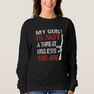 Sudadera Mi Pistola No Es Una Amenaza A Menos Que Seas Prem