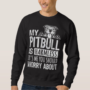 Sudadera Mi Pitbull No Es Nocivo, Es Yo Que Deberías Preocu