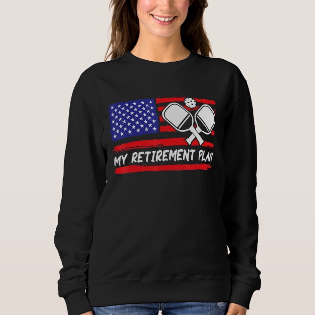 Sudadera Mi plan de retiro. Funny Pickleball Lover (Anverso)