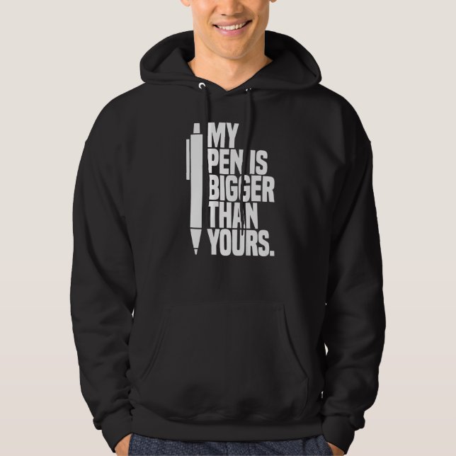 Sudadera Mi Pluma Es Más Grande De Lo Que Dice (Anverso)