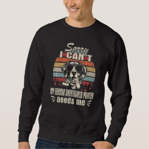 Sudadera Mi Pointer Alemán de Pelo Corto Me Necesita Vintag
