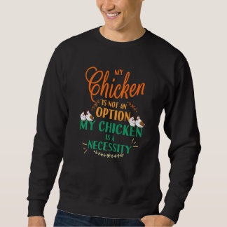 Sudadera Mi pollo no es la opción es el pollo gracioso de l
